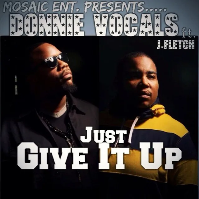 Just Give It Up (feat. J.Fletch)