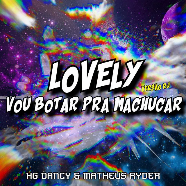 LOVELY VS VOU BOTAR PRA MACHUCAR