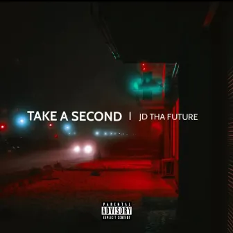 Take A Second by JD Tha Future