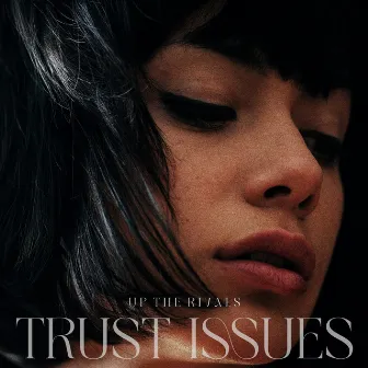 Trust Issues by Up The RIvals