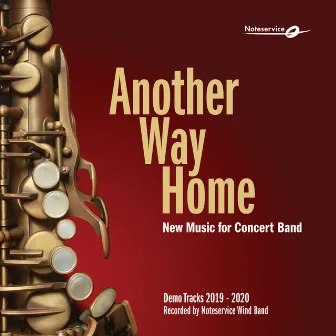 Another Way Home - New Music for Concert Band - Demo Tracks 2019-2020 by Reid Gilje