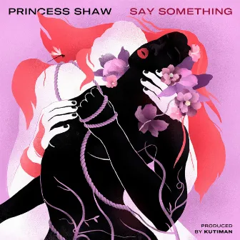 Say Something by Princess Shaw