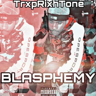 Blasphemy by TrxpRixhTone