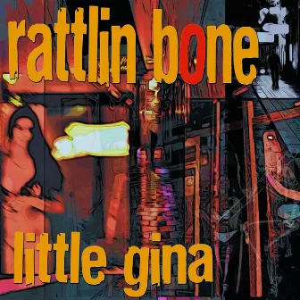 Little Gina (Swamp Beat Burlesque) by Rattlin Bone