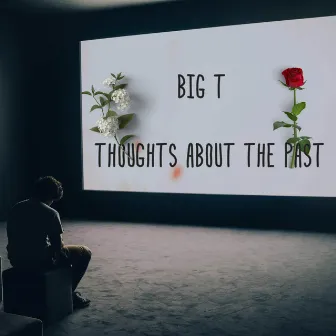 Thoughts About The Past by Big T