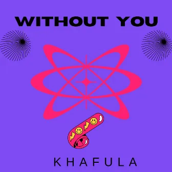 Without You by Khafula