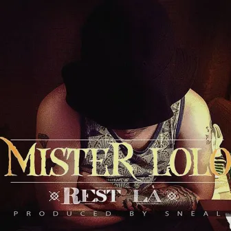 Rest La (Sneal Prod Presents) by Mister Lolo