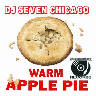 WARM APPLE PIE by DJ Seven Chicago