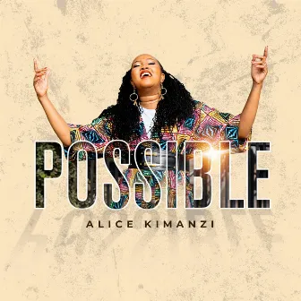 Possible by Alice Kimanzi