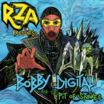 RZA Presents: Bobby Digital and The Pit of Snakes by Bobby Digital