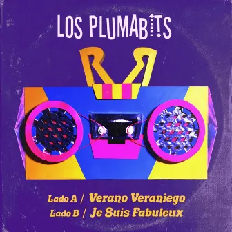 Verano Veraniego / Je Suis Fabuleux by Los Plumabits