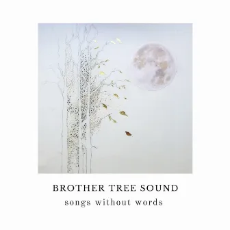 Songs Without Words by Brother Tree Sound