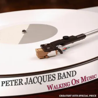 Walking On Music (Greatest Hits Special Price) by Peter Jacques Band