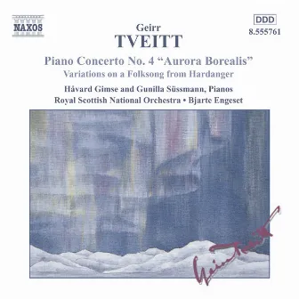 Tveitt: Piano Concerto No. 4 / Variations On A Folk Song by Geirr Tveitt