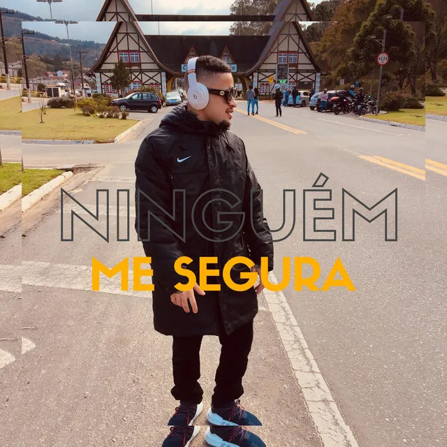 Ninguém Me Segura