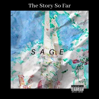 The Story So Far by Sage Production