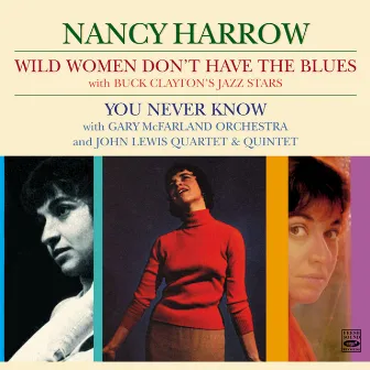 Wild Women Don't Have the Blues / You Never Know by Nancy Harrow