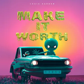 Make It Worth by Louis Karden