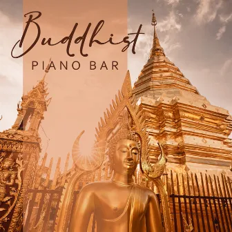 Buddhist Piano Bar: Relaxing State of Balance, Harmony, and Calmness by Unknown Artist