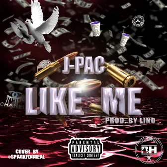 Like Me by J-Pac