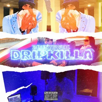 Drip Killa by DirtyBwoi