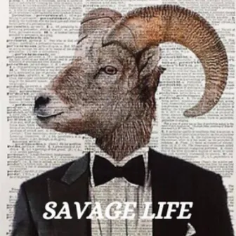 Savage Life by Driew