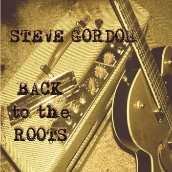 Back to the Roots by Steve Gordon