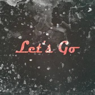 Let's Go by charonbabymusic