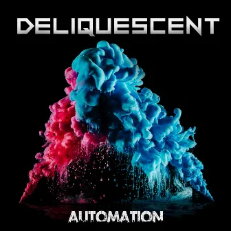 Deliquescent by Automation