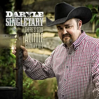 There's Still a Little Country Left by Daryle Singletary