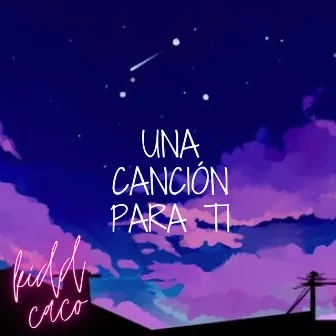 Una Canción para Ti by Kidd Caco