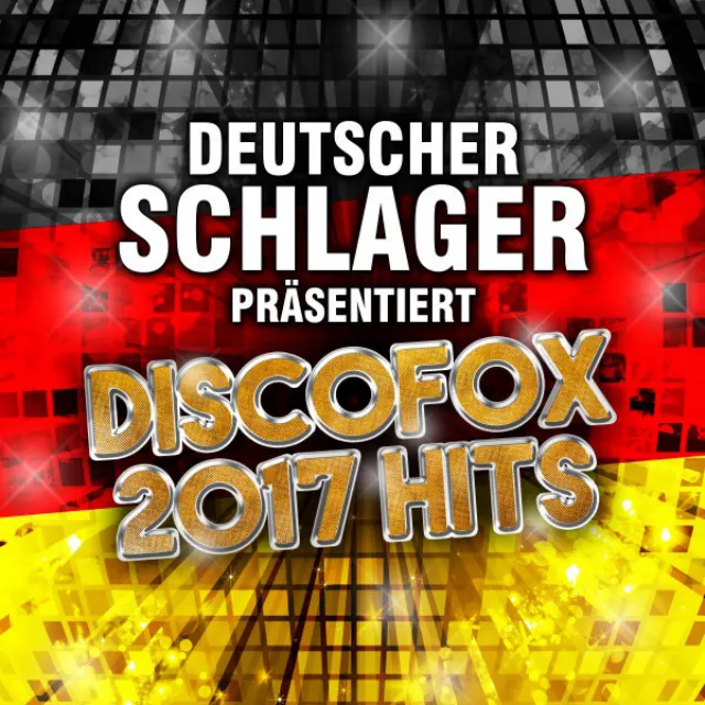 Deutscher Schlager präsentiert Discofox 2017 Hits