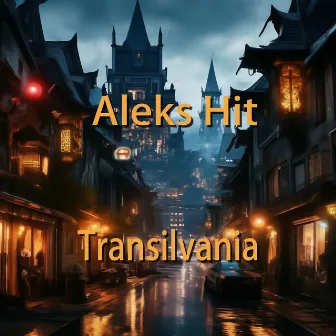 Transilvania by Aleks Hit