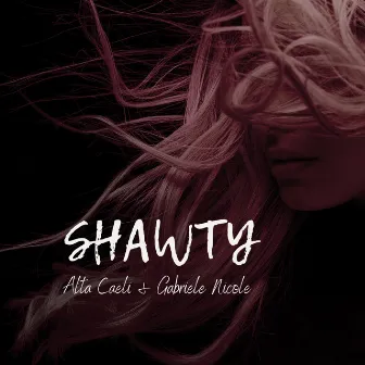 Shawty by Alta Caeli