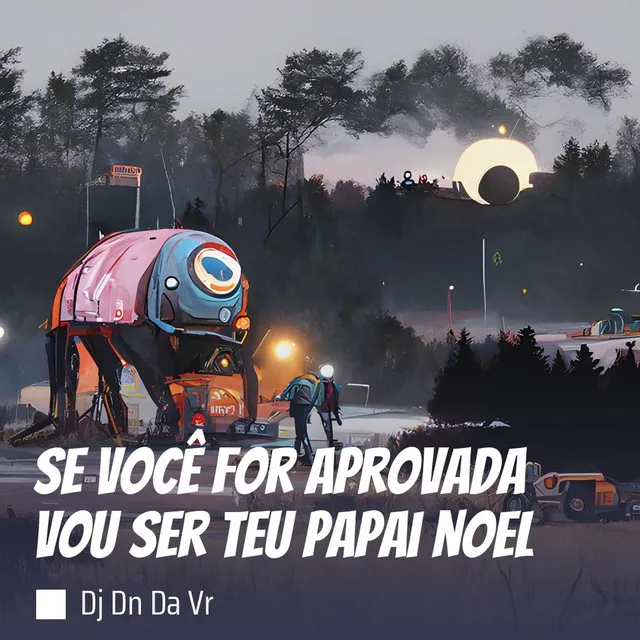 Se Você for Aprovada Vou Ser Teu Papai Noel