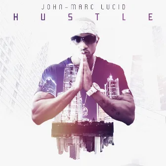 Hustle by John-Marc Lucid