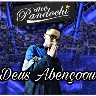 Deus Abençoou by Mc Pandochi