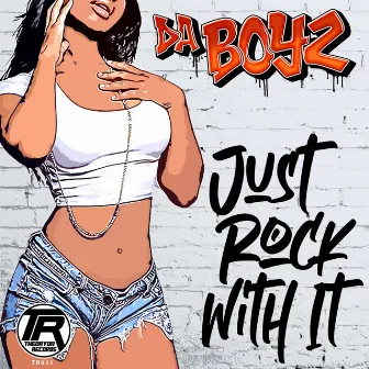 Just Rock With It by Da Boyz