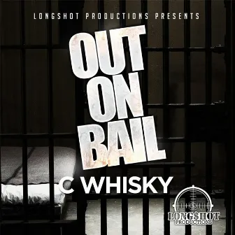 Out on Bail by C Whisky