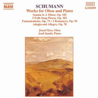 Schumann, R.: Works for Oboe and Piano by Jozsef Kiss