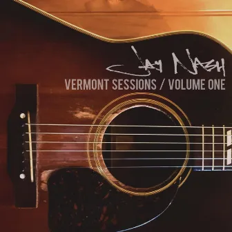 Vermont Sessions, Vol. 1 by Jay Nash