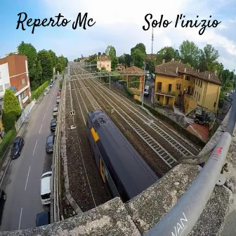 Solo l'inizio by Reperto Mc