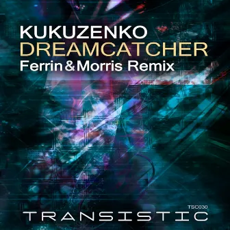 Dreamcatcher (Ferrin & Morris Remix) by Kukuzenko