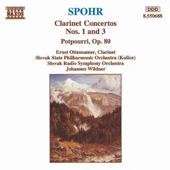 Spohr: Clarinet Concertos Nos. 1 and 3 / Potpourri, Op. 80 by Louis Spohr