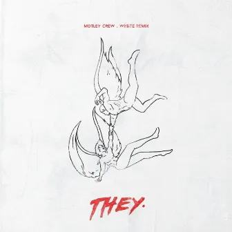 Motley Crew (Whiiite Remix) by THEY.