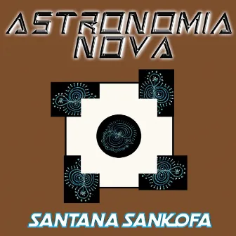 Astronomia Nova by Santana Sankofa