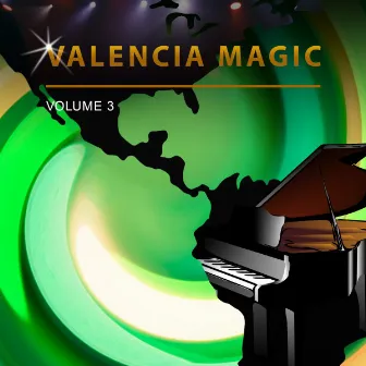 Valencia Magic, Vol. 3 by Valencia Magic