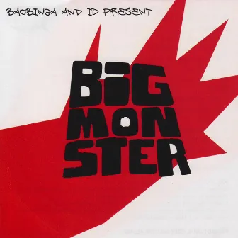 Big Monster by Baobinga & I.D.