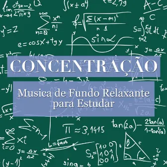 Concentração: Musica de Fundo Relaxante para Estudar e para a Concentração by Unknown Artist