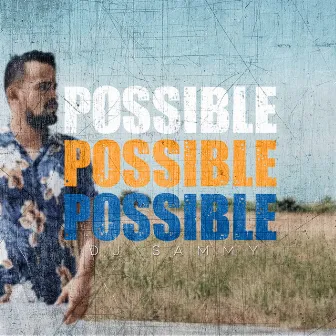 Possible by Dj Sammy